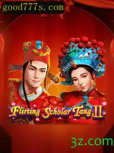 Explorando o Mundo de Flirting Scholar Tang II e a Emoção dos Good 777 Slots