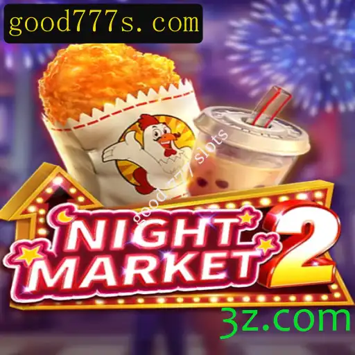 Explorando o Mundo do NightMarket2 e o Fascínio dos Good 777 Slots